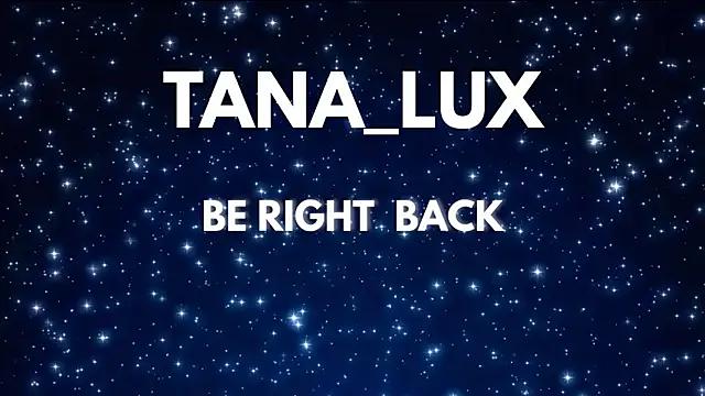 Tana_Lux — Freechat on StripChat